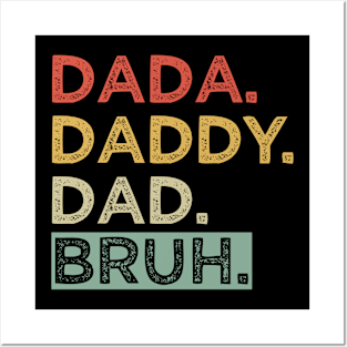 dada daddy dad bruh Posters and Art